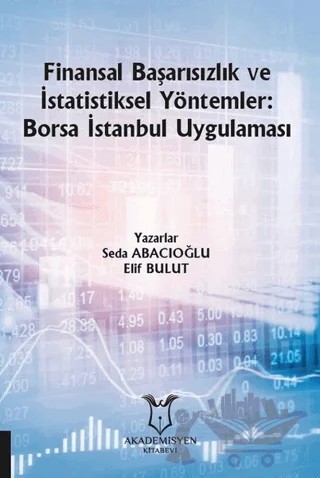 Finansal Başarısızlık ve İstatistiksel Yöntemler: Borsa İstanbul Uygulaması – Elif Bulut, Seda Abacıoğlu – Akademisyen Kitabevi kitap kapağı