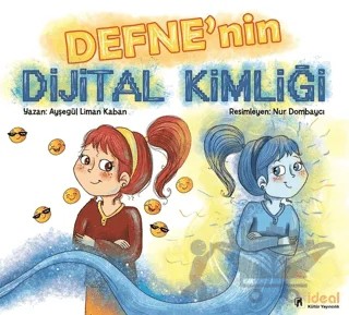 Defne'nin Dijital Kimliği – Ayşegül Liman Kaban – İdeal Kültür Yayıncılık kitap kapağı
