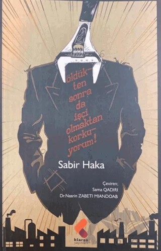 Öldükten Sonra Da İşçi Olmaktan Korkuyorum – Sabir Haka – Klaros Yayınları kitap kapağı