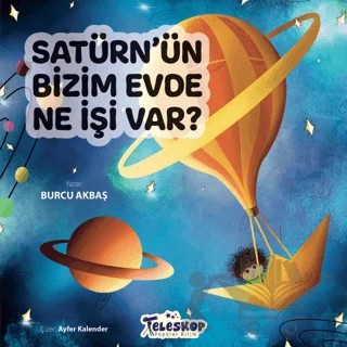 Satürn’ün Bizim Evde Ne İşi Var ? – Burcu Akbaş – Teleskop Popüler Bilim kitap kapağı