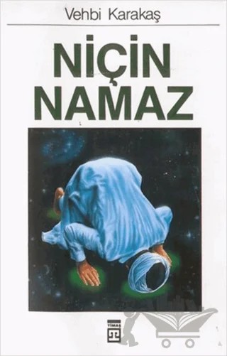 Niçin Namaz – Vehbi Karakaş – Timaş Yayınları kitap kapağı