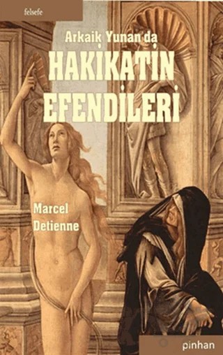 Arkaik Yunan’da Hakikatin Efendileri – Marcel Detienne – Pinhan Yayıncılık kitap kapağı