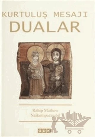 Kurtuluş Mesajı Dualar – Mathew Naikomparambil – GDK Yayınları kitap kapağı