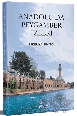 Anadolu'da Peygamber İzleri – Zekeriya Bingöl – Erguvan Yayınevi kitap kapağı