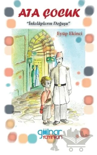 Ata Çocuk – Eyüp Ekinci – Gülnar Yayınları kitap kapağı