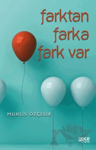 Farktan Farka Fark Var – Muhlis Özçelik – Gece Kitaplığı kitap kapağı