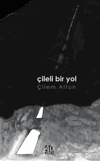 Çileli Bir Yol – Çilem Altun – 40 Kitap kitap kapağı