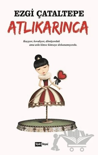 Atlıkarınca – Ezgi Çataltepe – Siyah Beyaz Yayınları kitap kapağı