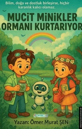 Mucit Minikler Ormanı Kurtarıyor – Ömer Murat Şen – Gimsetap Yayınları kitap kapağı