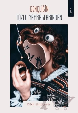 Gençliğin Tozlu Yapraklarından – Dilek Ünsaçarer – İkinci Adam Yayınları kitap kapağı