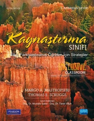 KAYNAŞTIRMA SINIFI - Etkili Farklılaştırılmış Öğretim İçin Stratejiler - THE INCLUSIVE CLASSROOM - Strategies for Effective Differentiated Instruction – Margo A. Mastropieri - Thomas E. Scruggs – Nobel Akademik Yayıncılık kitap kapağı