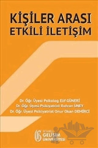 Kişiler Arası Etkili İletişim – Elif Güneri, Okan Onur Demirci – İstanbul Gelişim Üniversitesi Yayınları kitap kapağı