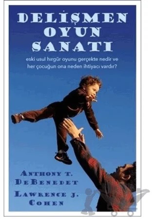 Delişmen Oyun Sanatı – Anthony T. DeBenedet, Lawrence J. Cohen – Görünmez Adam Yayıncılık kitap kapağı