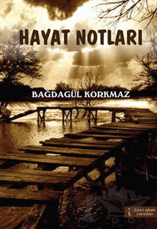 Hayat Notları – Bağdagül Korkmaz – İkinci Adam Yayınları kitap kapağı