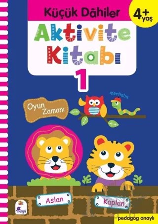 Küçük Dahiler Aktivite Kitabı 1 (4+ Yaş) – Ayça G. Derin, Gülizar Ç. Çetinkaya – İndigo Çocuk kitap kapağı