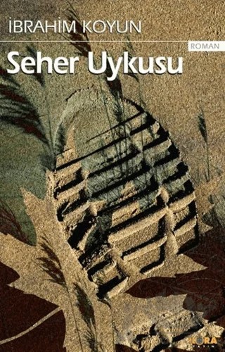 Seher Uykusu – İbrahim Koyun – Kora Yayın kitap kapağı