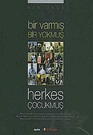 Bir Varmış Bir Yokmuş Herkes Çocukmuş – Nur Onur – Alfa Yayınları kitap kapağı