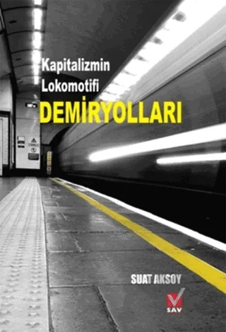 Kapitalizmin Lokomotifi Demiryolları – Suat Aksoy – Sosyal Araştırmalar Vakfı kitap kapağı