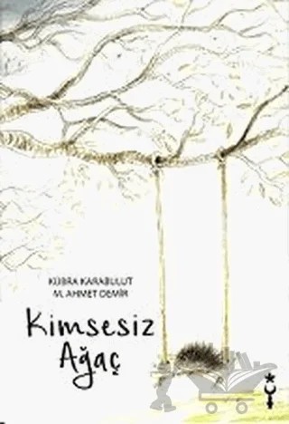 Kimsesiz Ağaç – Kübra Karabulut, M. Ahmet Demir – İstanbul Tasarım Yayınları kitap kapağı