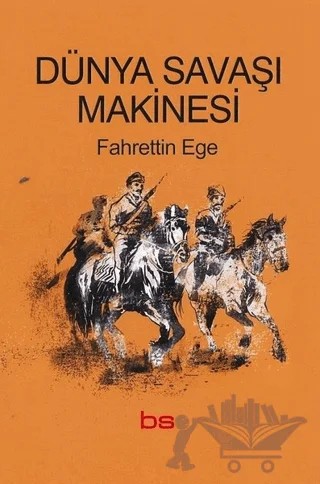 Dünya Savaşı Makinesi – Fahrettin Ege – Bilim ve Sosyalizm Yayınları kitap kapağı