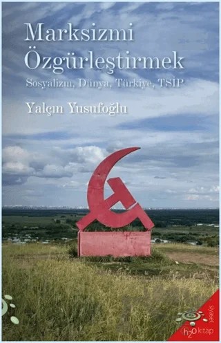 Marksizmi Özgürleştirmek – Yalçın Yusufoğlu – h2o Kitap kitap kapağı