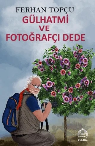 Gülhatmi ve Fotoğrafçı Dede – Ferhan Topçu – Kekeme Yayınları kitap kapağı