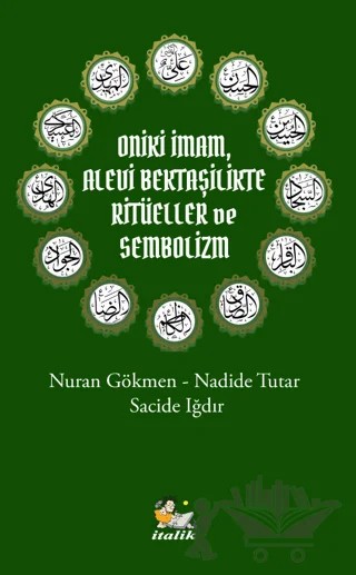Oniki İmam, Alevi Bektaşilikte Ritüeller ve Sembolizm – Sacide Iğdır, Nadide Tutar, Nuran Gökmen – İtalik Yayınevi kitap kapağı