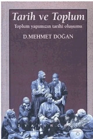 Tarih ve Toplum Toplum Yapımızın Tarihi Oluşumu – D. Mehmet Doğan – İz Yayıncılık kitap kapağı