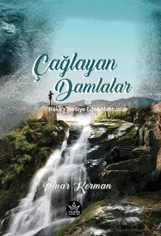 Çağlayan Damlalar ile Hakk'ı Tavsiye Eden Mektuplar – Pınar Kerman – Elpis Yayınları kitap kapağı