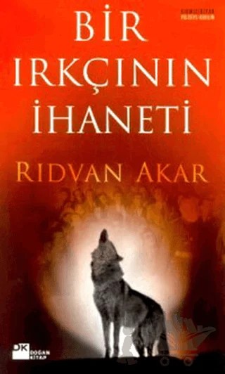 Bir Irkçının İhaneti – Rıdvan Akar – Doğan Kitap kitap kapağı