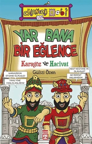 Yar Bana Bir Eğlence : Karagöz ve Hacivat – Gülizi Özen – Eğlenceli Bilgi Yayınları kitap kapağı