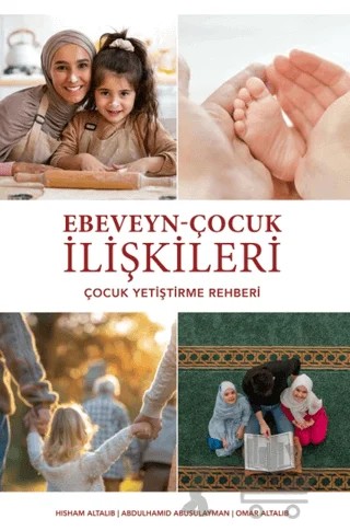 Ebeveyn - Çocuk İlişkileri – Hisham Altalib, Abdulhamid Abusulayman, Omar Altalib – Mahya Yayınları kitap kapağı