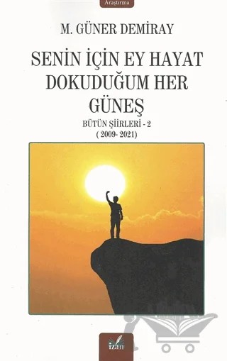Senin İçin Ey Hayat Dokunduğum Her Güneş – M. Güner Demiray – İzan Yayıncılık kitap kapağı