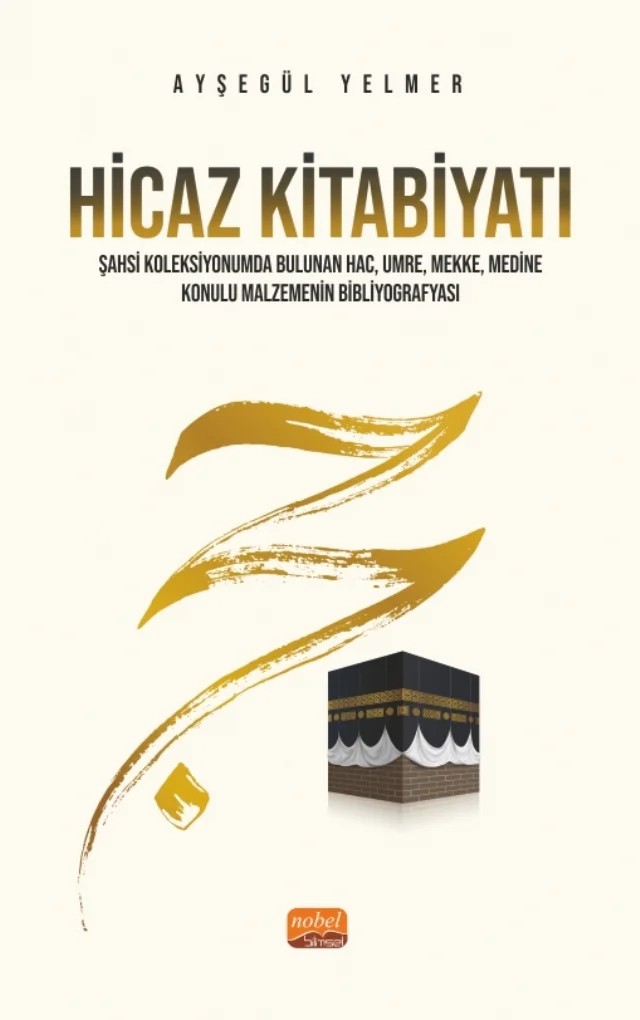 Hicaz Kitabiyatı – Ayşegül Yelmer – Nobel Bilimsel Eserler kitap kapağı