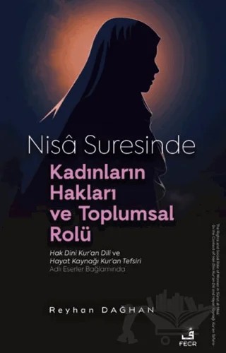 Nisâ Suresinde Kadınların Hakları ve Toplumsal Rolü – Reyhan Dağhan – Fecr Yayınları kitap kapağı