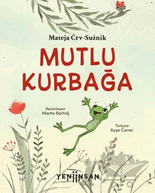 Mutlu Kurbağa – Mateja Crv-Suznik – Yeni İnsan Yayınevi kitap kapağı