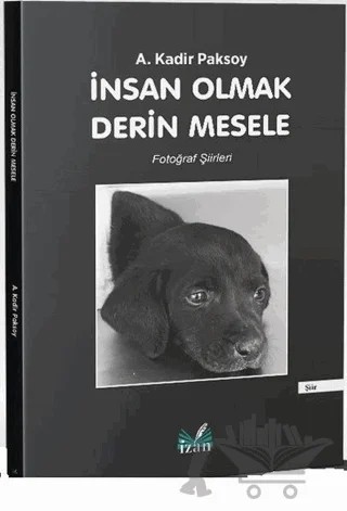 İnsan Olmak Derin Mesele – A. Kadir Paksoy – İzan Yayıncılık kitap kapağı