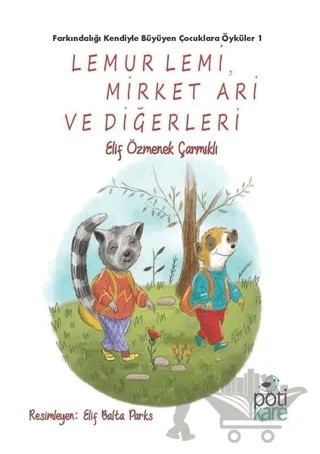 Lemur Lemi Mirket Ari ve Diğerleri – Elif Özmenek Çarmıklı – Pötikare Yayıncılık kitap kapağı