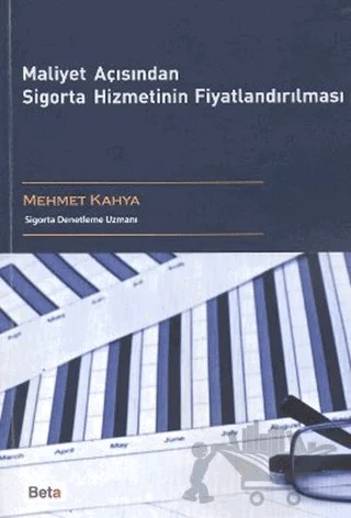 Maliyet Açısından Sigorta Hizmetinin Fiyatlandırılması – Mehmet Kahya – Beta Yayınevi kitap kapağı