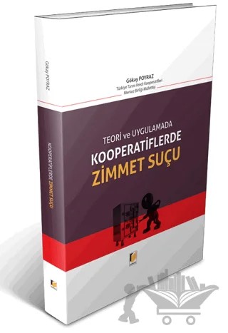 Teori ve Uygulamada Kooperatiflerde Zimmet Suçu – Gökay Poyraz – Adalet Yayınevi kitap kapağı