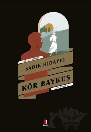 Kör Baykuş – Sâdık Hidâyet – Kapı Yayınları kitap kapağı