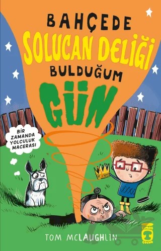 Bahçede Solucan Deliği Bulduğum Gün – Tom McLaughlin – Timaş Çocuk kitap kapağı