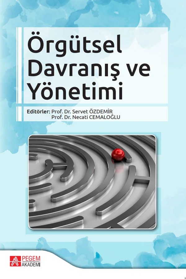 Örgütsel Davranış ve Yönetimi – Servet Özdemir, Adnan Boyacı Yakup Öz, Ali Taş, Ali Ünal – Pegem Akademi Yayıncılık kitap kapağı