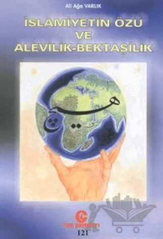 İslamiyetin Özü ve Alevilik - Bektaşilik – Ali Ağa Varlık – Can Yayınları (Ali Adil Atalay) kitap kapağı