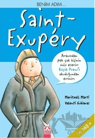 Benim Adım... Saint-Exupery – Meritxell Marti – Altın Kitaplar kitap kapağı