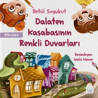 Dalaten Kasabasının Renkli Duvarları – Betül Soyukut – Mahlas Çocuk Yayınları kitap kapağı