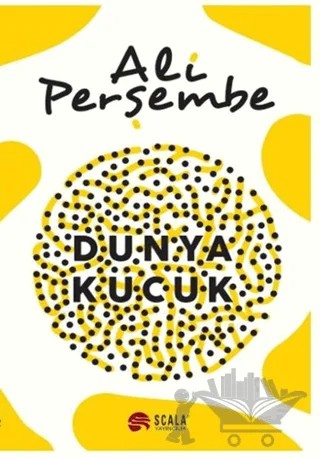 Dünya Küçük – Ali Perşembe – Scala Yayıncılık kitap kapağı