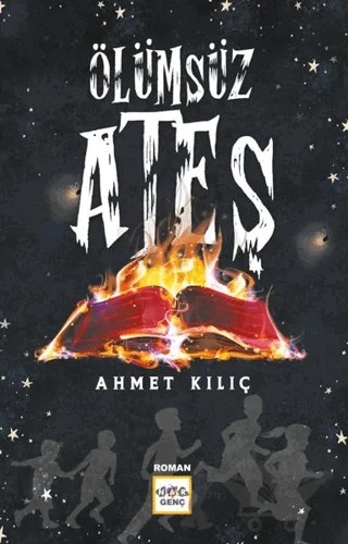 Ölümsüz Ateş – Ahmet Kılıç – Nar Genç kitap kapağı