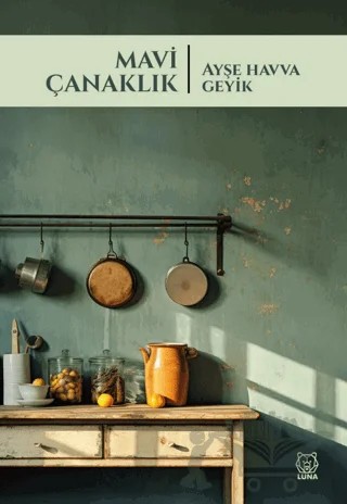 Mavi Çanaklık – Ayşe Havva Geyik – Luna Yayınları kitap kapağı