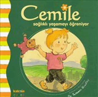 Cemile Sağlıklı Yaşamayı Öğreniyor – Yasemin Bradley – Kaknüs Yayınları kitap kapağı
